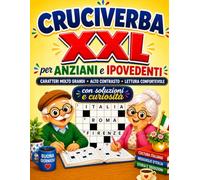 Cruciverba XXL per Anziani e Ipovedenti: Parole crociate a caratteri molto grandi e ad alto contrasto, con soluzioni e curiosità, per giocare con maggiore comodità visiva.