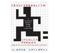 Cruciverbalism: A Crossword Fanatic's Guide to Life in the Grid