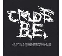 Crude B.E. - Alptraummerkmale [Vinyl Single]