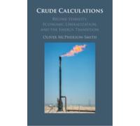 Crude Calculations : Regime Stability, Economic Liberalization, and the Energy Transition