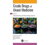 Crude Drugs of Unani Medicine: Volume 2: Phytochemistry and Pharmacology Aspects