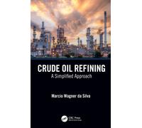 Crude Oil Refining : A Simplified Approach