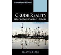 Crude Reality: Petroleum in World History (Exploring World History)