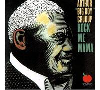 Crudup, Arthur 'Big Boy' - Rock Me Mama