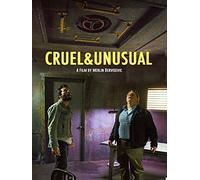 Cruel and Unusual