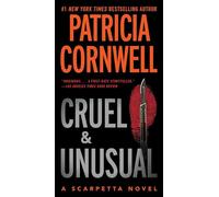 Cruel and Unusual (Kay Scarpetta, 4)