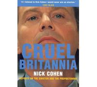 Cruel Britannia: Reports on the Sinister and the Preposterous