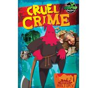 Cruel Crime (Hideous History)