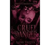 Cruel Danger: A Dark Enemies to Lovers Romance
