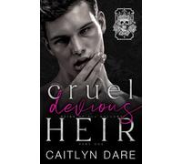 Cruel Devious Heir: Part One: A dark high school bully romance (Heirs of All Hallows’)