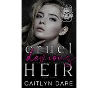 Cruel Devious Heir: Part Two: A dark high school bully romance (Heirs of All Hallows’)