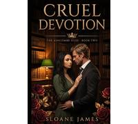 Cruel Devotion: A Dark Political Romance (The Ashcombe Files Book 2)