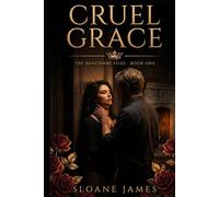 Cruel Grace: A Dark Stalker Romance (The Ashcombe Files Book 1)