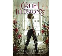Cruel Illusions : the deliciously dark and addictive magical fantasy