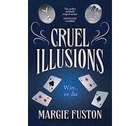 Cruel Illusions: the deliciously dark and addictive magical fantasy
