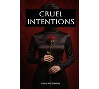 Cruel Intentions: 100 True Stories of Cold-Hearted Crimes (Crime and Mystery)