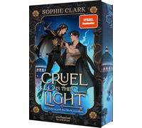 Cruel is the Light - Ihre Liebe ist groß, ihre Macht unendlich (Cruel is the Light 1)