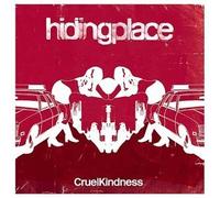 Cruel Kindness by Hiding Place