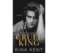 Cruel King: A Dark New Adult Romance (Royal Elite)