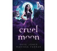 Cruel Moon: A Dark Paranormal Reverse Harem Romance (Wicked Monsters)