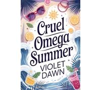 Cruel Omega Summer: A Cozy Small Town Why Choose Omegaverse Spicy Fantasy Summer Romance