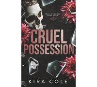 Cruel Possession: A Forced Marriage Mafia Romance (Cruel Command)