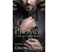 Cruel Promise: A Wolf Shifter Bratva Romance (Indebted to the Billionaire)