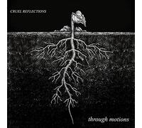 Cruel Reflections - Through Motions