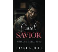 Cruel Savior: A Dark Forbidden Mafia Romance (Chicago Mafia Dons)