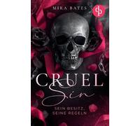 Cruel Sin - Sein Besitz, seine Regeln Enemies to Lovers Dark Mafia Romance: Sein