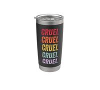 Cruel Stainless Steel Insulated Tumbler