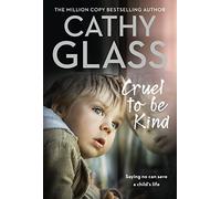 Cruel to Be Kind: Saying no can save a child’s life