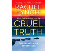 Cruel Truth : An unmissable and addictive crime thriller