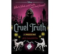 Cruel Truth (Disney: A Twisted Tale #21)