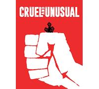 Cruel & Unusual