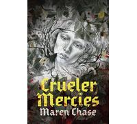Crueler Mercies