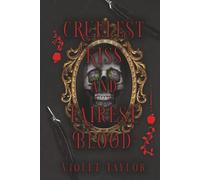 Cruelest Kiss and Fairest Blood: A Dark Fairytale Reimagining (Tales So Wicked)