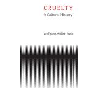 Cruelty : A Cultural History