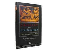 Cruelty and Civilization: The Roman Games