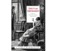 Cruelty and Companionship: Conflict in Nineteenth Century Married Life