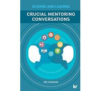 Cruicial mentoring conversations: Guiding and leading