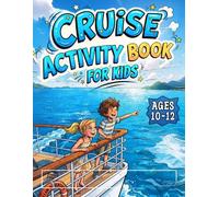 Cruise Activity Book for Kids Ages 10-12: 100+ Fun Puzzles, Mazes, Word Searches, Sudoku, Crosswords, Coloring Pages & Brain Games for Family Vacations, Sea Days, and Cruise Travel