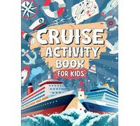 Cruise Activity Book For Kids: Perfect For Cruise Travel Trips | Includes Mazes, Crosswords, Word Searches AND MORE!