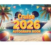 Cruise Adventure Autograph Book 2026: Capture Magical Moments at Sea: Ideal for Cruise Lovers: A Fun & Easy Way to Capture Your Vacation Memories