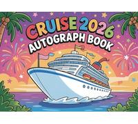 Cruise Autograph Book 2026: A Keepsake Travel to Collect Signatures and Photos your Adventure & Character Encounters