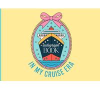 Cruise Autograph Book: Magical Keepsake for Kids - Collect Favorite Character, Princess & Cruise Signatures and Photos from Your Family Vacation at Sea