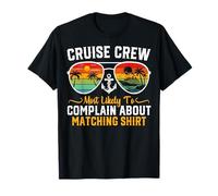 Cruise Crew Most Likely to Complain - Cruise Vacation Gifts T-Shirt