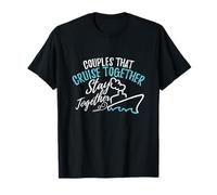 Cruise Design Couples That Cruise Together Stay Together T-Shirt