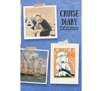 Cruise Diary: Dreaming Edition - A Prompted Keepsake Journal | Record Ports, Meals, Memories & People Who Made It Unforgettable | 6x9, 128 Pages