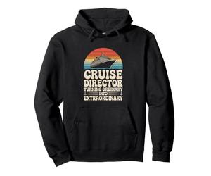 Cruise Director Turning Ordinary Into Extraordinary Pullover Hoodie